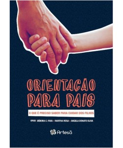 Orientação para Pais - o que é preciso saber para cuidar dos filhos